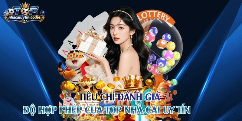 Tiêu chí đánh giá độ hợp phép của top nhà cái uy tín