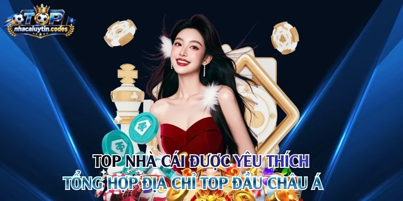 Top nhà cái được yêu thích